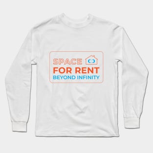 Space for Rent Beyond Infinity. Long Sleeve T-Shirt